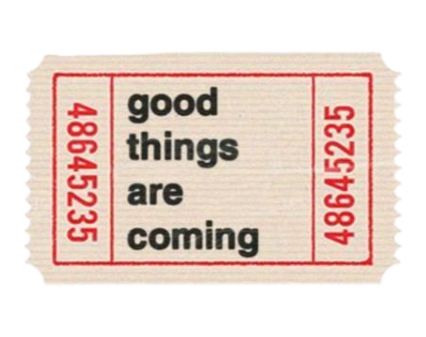 Good things are coming